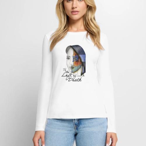 To the Left of Death - Women's Premium Slim Fit Long Sleeve T-Shirt