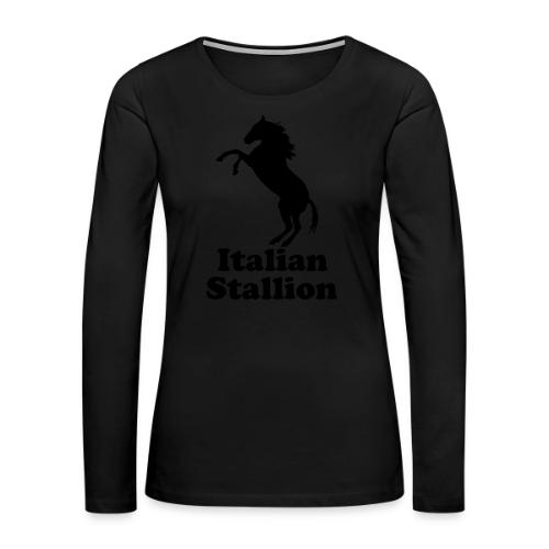 Italian Stallion - Women's Premium Slim Fit Long Sleeve T-Shirt