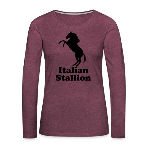 Italian Stallion - Women's Premium Slim Fit Long Sleeve T-Shirt