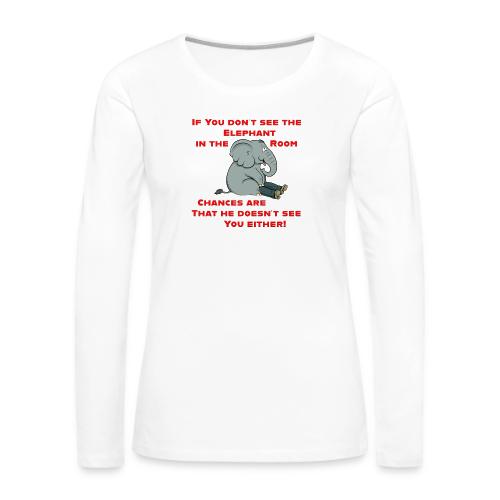 Elephant in the Room Meme - Women's Premium Slim Fit Long Sleeve T-Shirt
