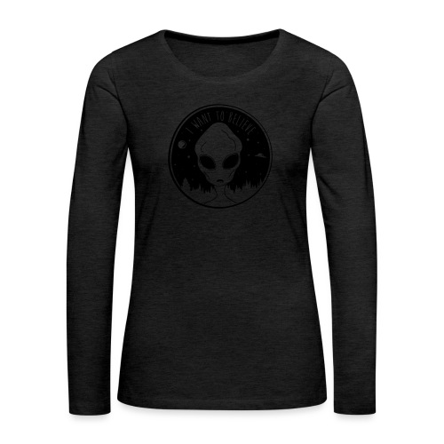 I Want To Believe - Women's Premium Slim Fit Long Sleeve T-Shirt