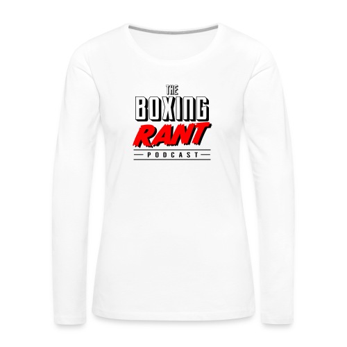 The Boxing Rant - Stack Logo - Women's Premium Slim Fit Long Sleeve T-Shirt