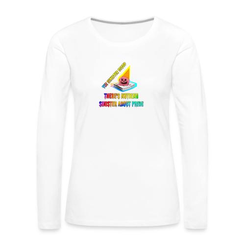 Nothing Sinister About Pride - Women's Premium Slim Fit Long Sleeve T-Shirt