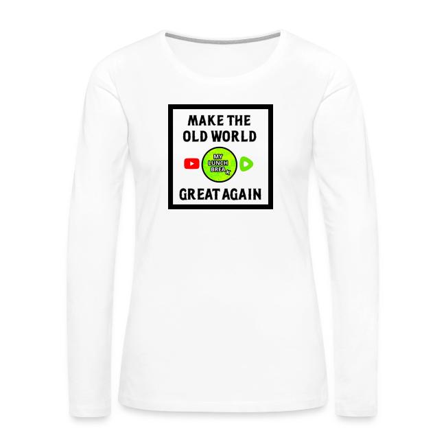 Make The Old World Great Again