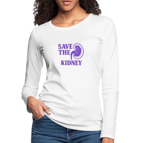 Save the kidney - Women's Premium Slim Fit Long Sleeve T-Shirt