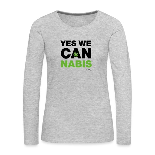 Yes We Cannabis - Women's Premium Slim Fit Long Sleeve T-Shirt