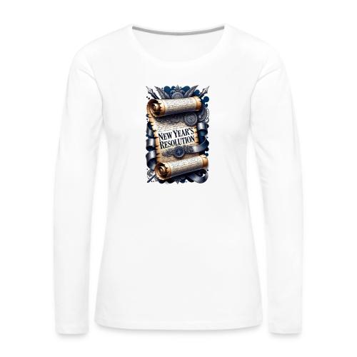 New Year's Resolution T-Shirt - Women's Premium Slim Fit Long Sleeve T-Shirt
