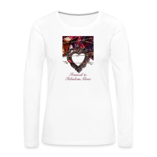 Framed & Fabulous Alone T-Shirt - Women's Premium Slim Fit Long Sleeve T-Shirt