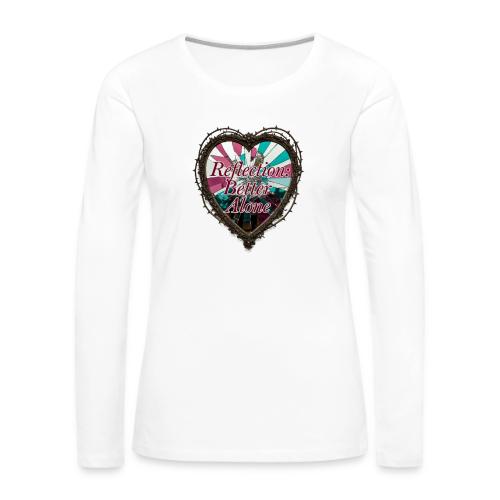 Reflection: Better Alone T-Shirt - Women's Premium Slim Fit Long Sleeve T-Shirt