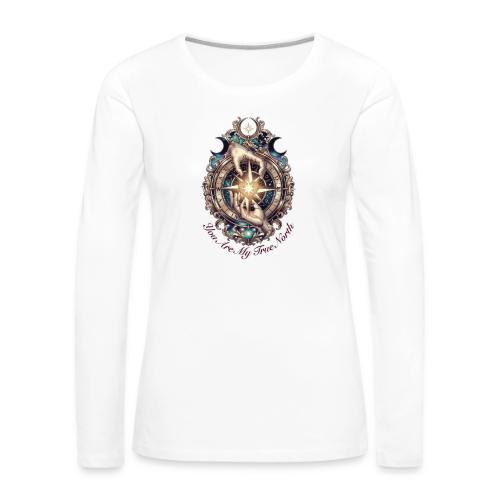 You Are My True North Celestial Compass T-Shirt - Women's Premium Slim Fit Long Sleeve T-Shirt