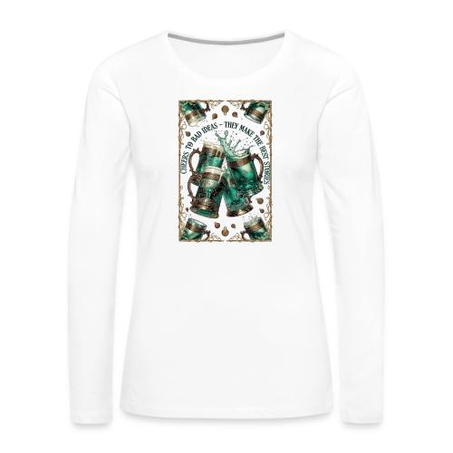 Cheers to Bad Ideas Tankards Graphic Tee - Women's Premium Slim Fit Long Sleeve T-Shirt