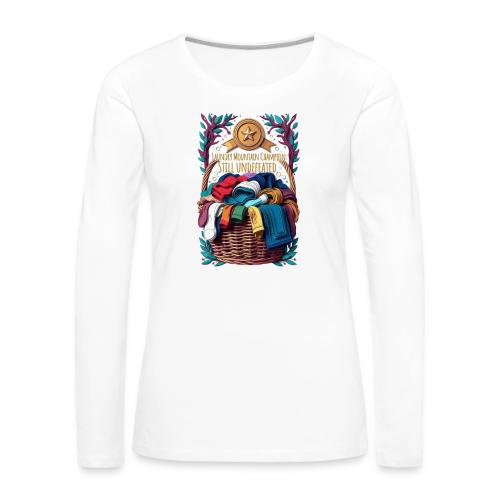Laundry Mountain Champion Tee | Still Undefeated - Women's Premium Slim Fit Long Sleeve T-Shirt