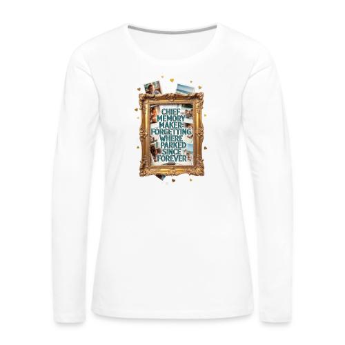 Chief Memory Maker T Shirt, Forgetting Where - Women's Premium Slim Fit Long Sleeve T-Shirt