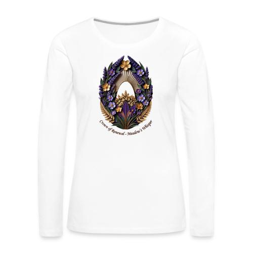 Easter Meadow Crown Renewal T Shirt, Spring Gift - Women's Premium Slim Fit Long Sleeve T-Shirt