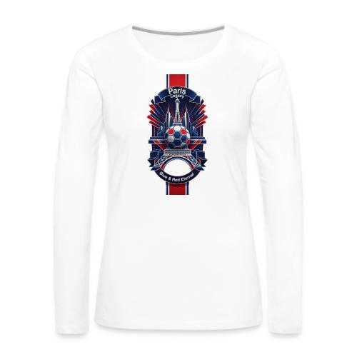 Paris Tower Legacy T Shirt, Soccer City Pride Gift - Women's Premium Slim Fit Long Sleeve T-Shirt