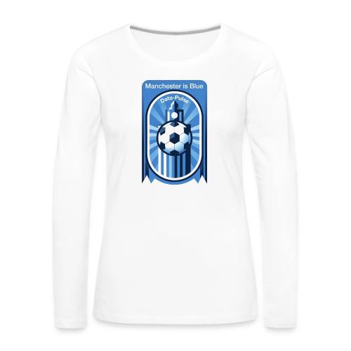 Manchester is Blue Soccer City T Shirt, Apparel - Women's Premium Slim Fit Long Sleeve T-Shirt