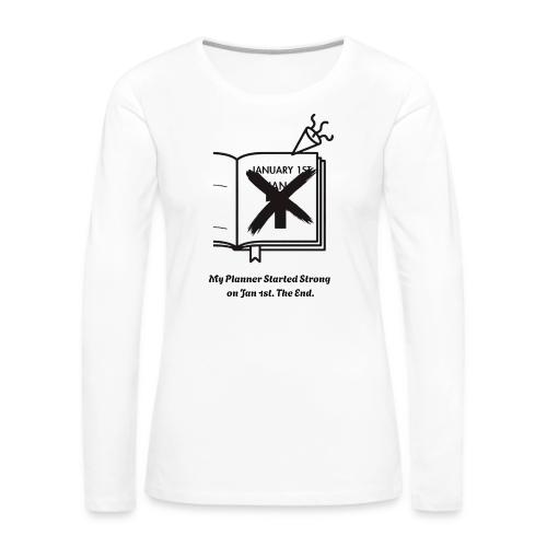 Jan 1st T-Shirt | Sarcastic New Year's - Women's Premium Slim Fit Long Sleeve T-Shirt