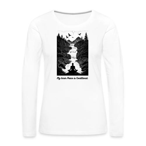 Conditional Inner Peace T-Shirt | Minimalist Zen - Women's Premium Slim Fit Long Sleeve T-Shirt