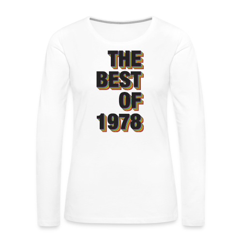 The Best Of 1978 - Women's Premium Slim Fit Long Sleeve T-Shirt