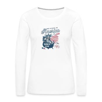 Rejecting Kings No Kings In America Since 1776 - Women's Premium Slim Fit Long Sleeve T-Shirt - white - Front - Julia (174cm)