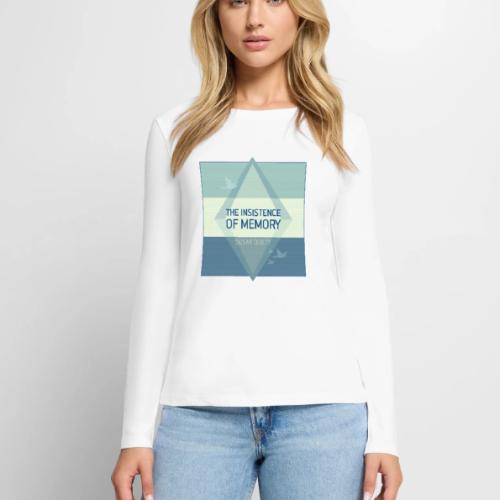 The Insistence of Memory - Women's Premium Slim Fit Long Sleeve T-Shirt