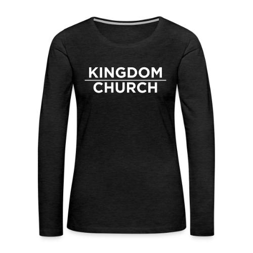 KingdomOverChurchWhite - Women's Premium Slim Fit Long Sleeve T-Shirt