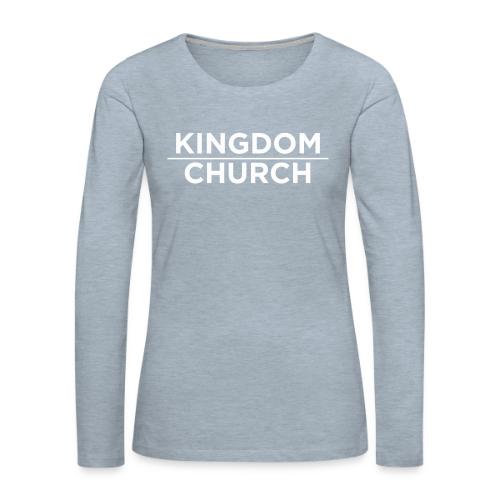 KingdomOverChurchWhite - Women's Premium Slim Fit Long Sleeve T-Shirt