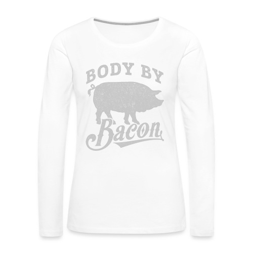 Body by Bacon - Women's Premium Slim Fit Long Sleeve T-Shirt