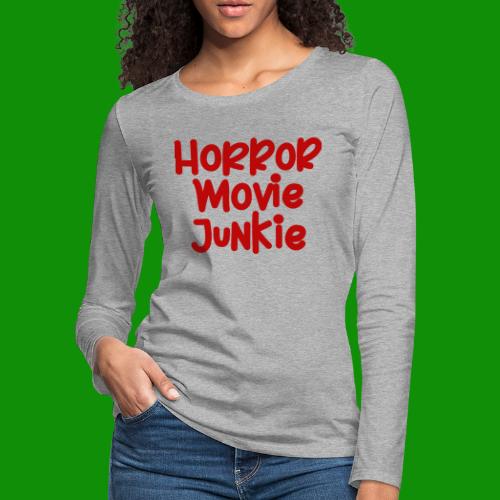 Horror Movie Junkie - Women's Premium Slim Fit Long Sleeve T-Shirt