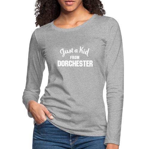 Just a Kid from Dorchester - Women's Premium Slim Fit Long Sleeve T-Shirt