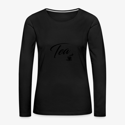 Powered by Tea - Women's Premium Slim Fit Long Sleeve T-Shirt