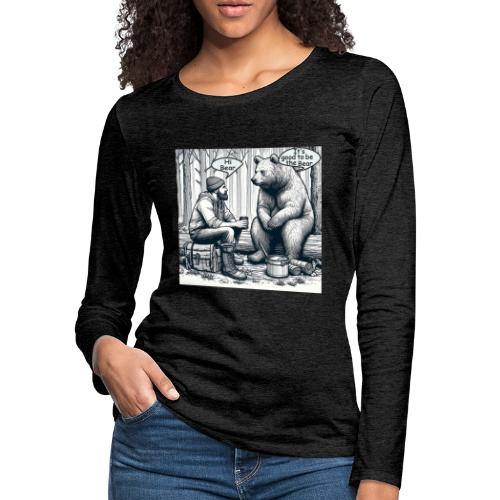 It's Good To Be The Bear - Women's Premium Slim Fit Long Sleeve T-Shirt