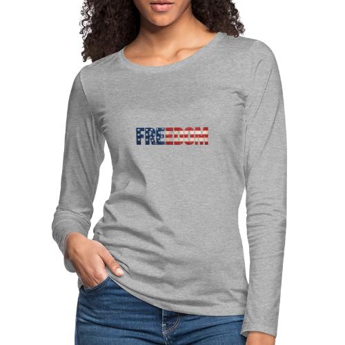 Freedom American Flag Distressed Patriotic Shirt - Women's Premium Slim Fit Long Sleeve T-Shirt