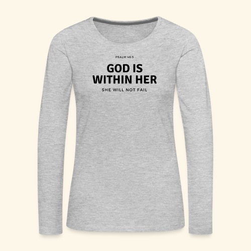 God is within her 2... - Women's Premium Slim Fit Long Sleeve T-Shirt