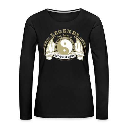 Legends are born in November - Women's Premium Slim Fit Long Sleeve T-Shirt