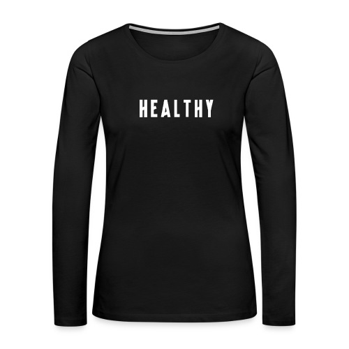 Madonna – Healthy - Women's Premium Slim Fit Long Sleeve T-Shirt