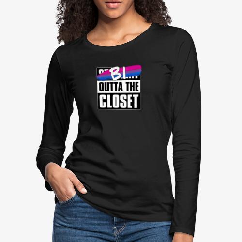 Bi Outta the Closet - Bisexual Pride - Women's Premium Slim Fit Long Sleeve T-Shirt