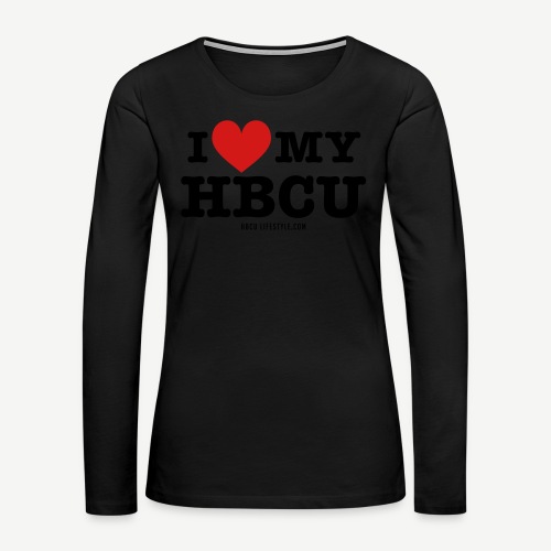 I Love My HBCU - Women's Black, Red and White T-Sh - Women's Premium Slim Fit Long Sleeve T-Shirt