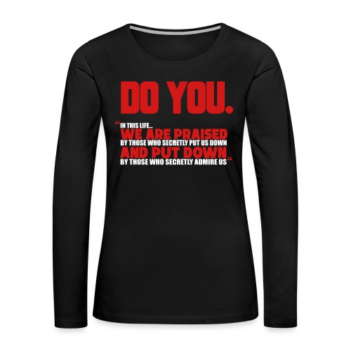 Do You - Women's Premium Slim Fit Long Sleeve T-Shirt