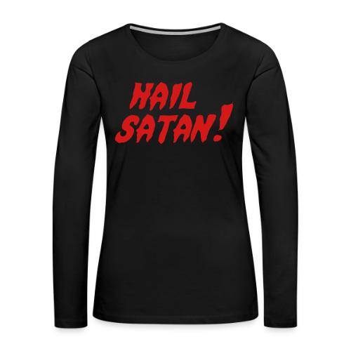 Hail Satan! - Women's Premium Slim Fit Long Sleeve T-Shirt