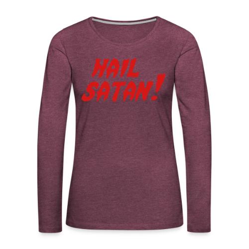 Hail Satan! - Women's Premium Slim Fit Long Sleeve T-Shirt