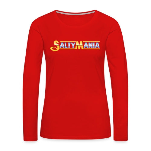 Saltymania - Women's Premium Slim Fit Long Sleeve T-Shirt