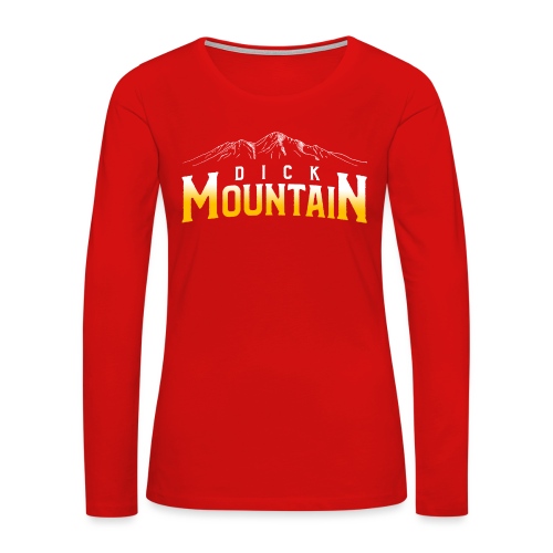 Dick Mountain (No Number) - Women's Premium Slim Fit Long Sleeve T-Shirt