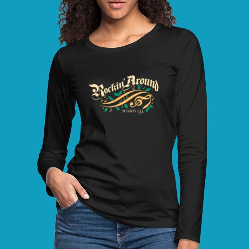 Sharon Lia Band - Rockin Around Holiday T Shirt - Women's Premium Slim Fit Long Sleeve T-Shirt