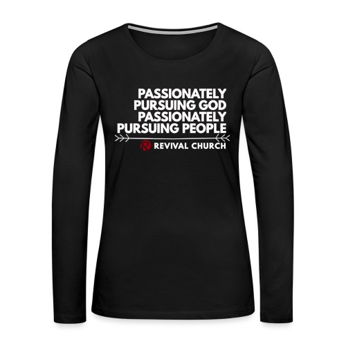 Passionately Pursue - Women's Premium Slim Fit Long Sleeve T-Shirt