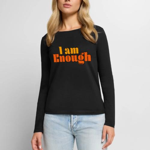 I Am Enough – Self-Love Affirmation Typography - Women's Premium Slim Fit Long Sleeve T-Shirt