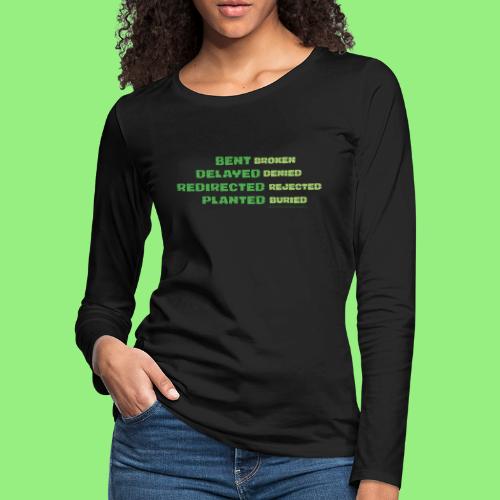Planted, not Buried Quote - Women's Premium Slim Fit Long Sleeve T-Shirt