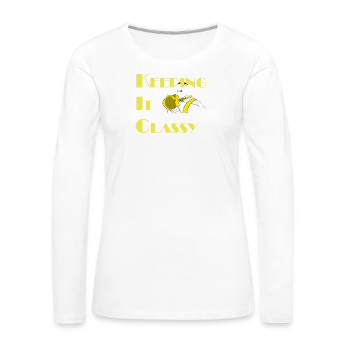 Keeping It Classy - Women's Premium Slim Fit Long Sleeve T-Shirt