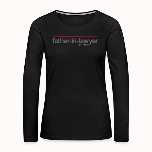 father-in-lawyer - Women's Premium Slim Fit Long Sleeve T-Shirt