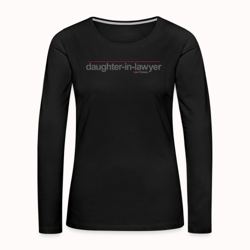 daughter-in-lawyer - Women's Premium Slim Fit Long Sleeve T-Shirt